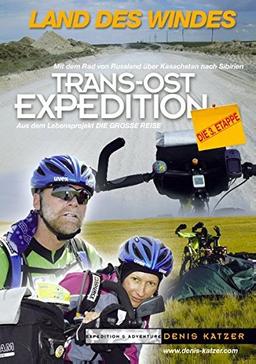 Trans-Ost-Expedition - Die 3. Etappe: Land des Windes - Mit dem Rad von Russland über Kasachstan nach Sibirien