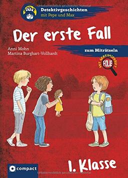 Der erste Fall: 1. Klasse (Detektivgeschichten mit Pepe und Max)