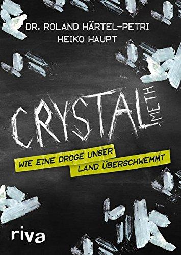 Crystal Meth: Wie eine Droge unser Land überschwemmt