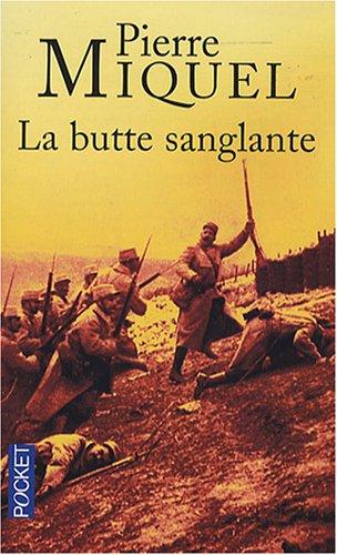 La butte sanglante : la tragique erreur de Pétain en 1915