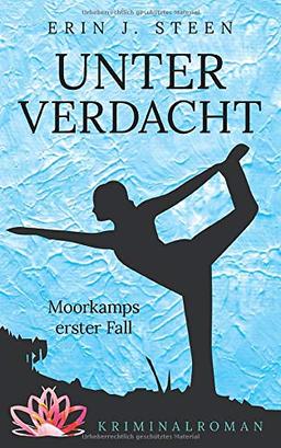 Unter Verdacht: Moorkamps erster Fall (Moorkamps Fälle, Band 1)