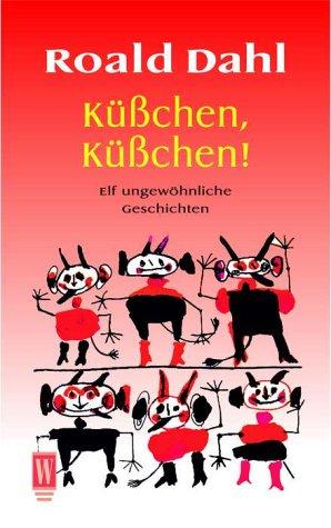 Küßchen, Küßchen. Elf ungewöhnliche Geschichten.