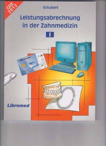 Leistungsabrechnung / Schubert Leistungsabrechnung in der Zahnmedizin I: Neu GOZ 2012