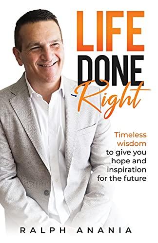 Life Done Right: Timeless wisdom to give you hope and inspiration for the future