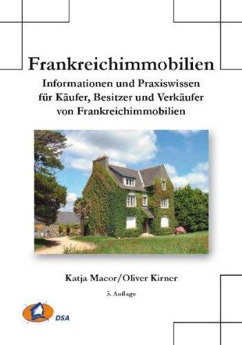 Frankreichimmobilien: Informationen und Praxiswissen für Käufer, Besitzer und Verkäufer von Frankreichimmobilien9783899104547