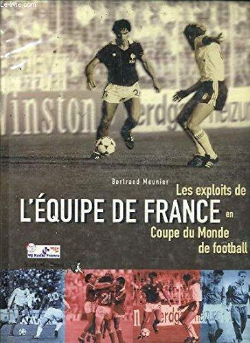 Les exploits de l'équipe de France en Coupe du monde de football