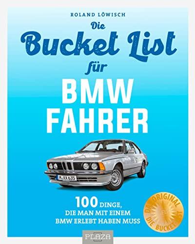 Bucket-List für BMW-Fahrer: 100 Dinge, die man mit einem BMW erlebt haben muss