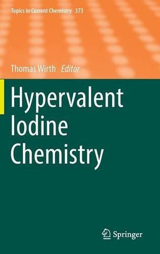 Hypervalent Iodine Chemistry (Topics in Current Chemistry)