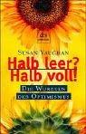 Halb leer? Halb voll! Die Wurzeln des Optimismus