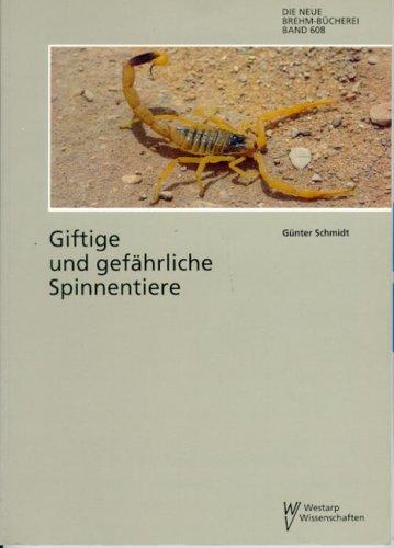 Giftige und gefährliche Spinnentiere: Scorpiones, Acarina und Araneae. Humanpathogene Skorpione, Milben und Spinnen