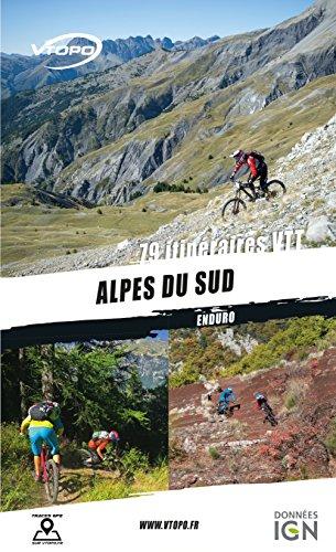 Enduro : Alpes du Sud : 79 itinéraires VTT