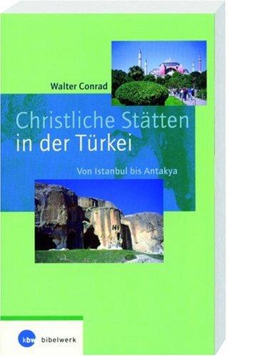 Christliche Stätten in der Türkei: Von Istanbul bis Antakya