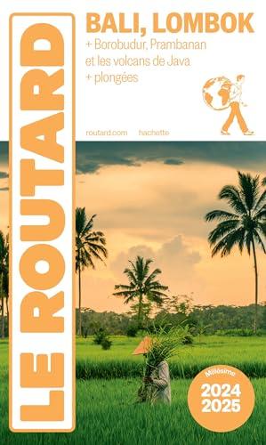 Guide du Routard Bali Lombok 2024/25: Borobudur, Prambanan et les volcans de Java + Plongées