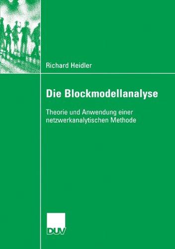 Die Blockmodellanalyse: Theorie und Anwendung einer Netzwerkanalytischen Methode (German Edition)