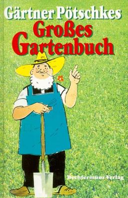 Gärtner Pötschkes Großes Gartenbuch