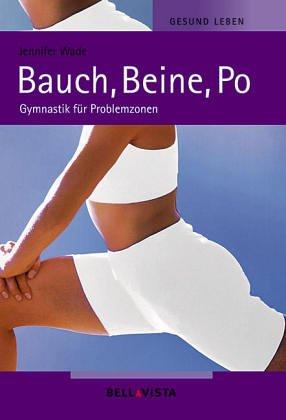 Gesund leben.Bauch, Beine, Po. Gymnastik für Problemzonen