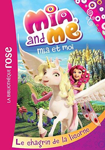 Mia and me. Vol. 7. Le chagrin de la licorne. Mia et moi. Vol. 7. Le chagrin de la licorne