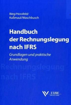 Handbuch der Rechnungslegung nach IFRS: Grundlagen und praktische Anwendung