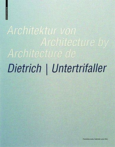 Architektur von Dietrich | Untertrifaller / Architecture by Dietrich | Untertrifaller / Architecture de Dietrich | Untertrifaller