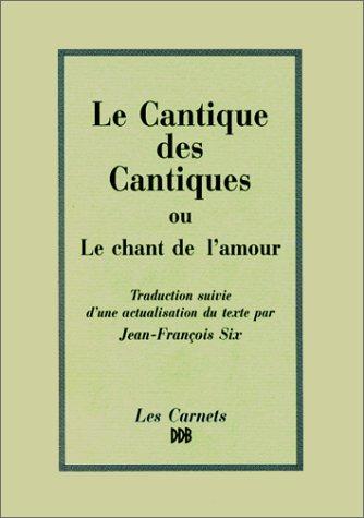 Le Cantique des cantiques ou Le chant de l'amour