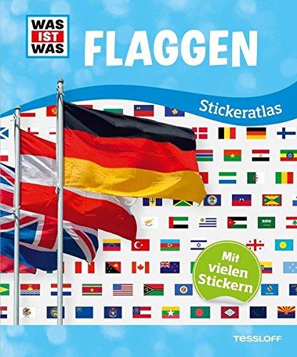 WAS IST WAS Stickeratlas Flaggen: Ein Atlas für Kinder - mehr als 200 wiederablösbare Sticker!