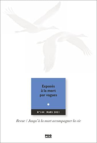 Jusqu'à la mort accompagner la vie, n° 144. Exposés à la mort par vagues