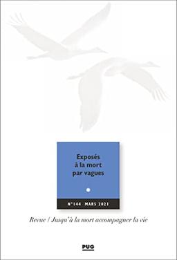 Jusqu'à la mort accompagner la vie, n° 144. Exposés à la mort par vagues