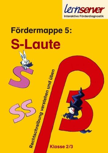 Lernserver-Fördermappe 5: S-Laute: Klasse 2/3 (Rechtschreibung verstehen und üben: Fördermappen für die Klassen 2 und 3)