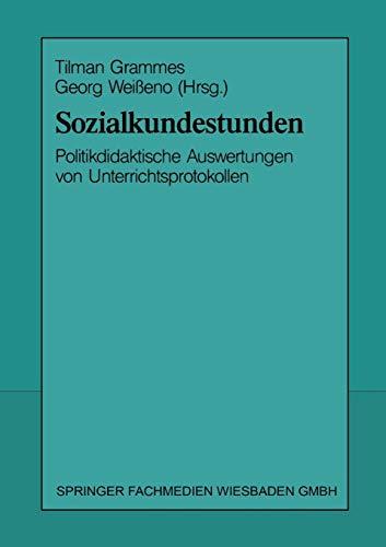 Sozialkundestunden: Politikdidaktische Auswertungen von Unterrichtsprotokollen (German Edition)