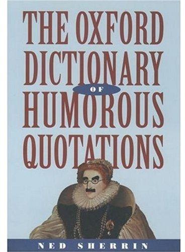 Oxford Dictionary of Humorous Quotations (Oxford Paperback Reference)