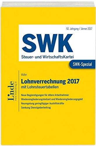 SWK-Spezial Lohnverrechnung 2017: mit Lohnsteuertabellen