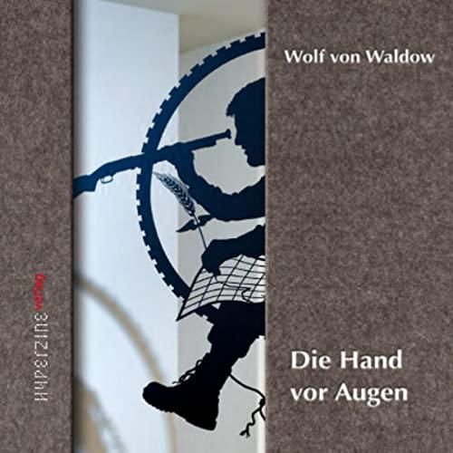 Wolf von Waldow - Die Hand vor Augen: Raumbezogene Arbeiten 2013 - 2021