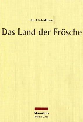 Das Land der Frösche: Miniaturen (Edition Zeno)