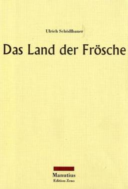 Das Land der Frösche: Miniaturen (Edition Zeno)