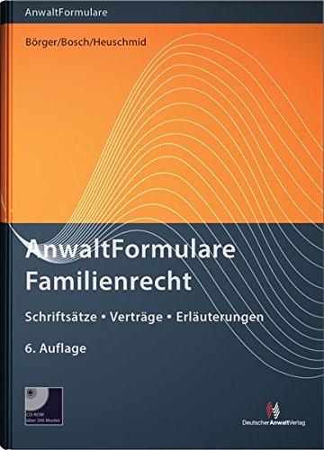 AnwaltFormulare Familienrecht: Schriftsätze - Verträge - Erläuterungen mit CD-ROM