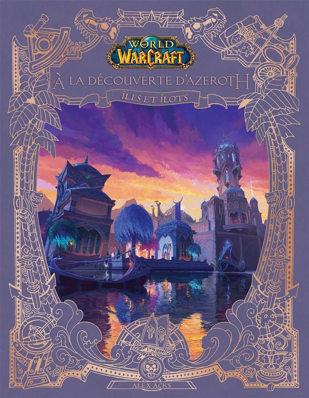 World of Warcraft. A la découverte d'Azeroth. Iles et îlots