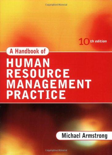 A Handbook of Human Resource Management Practice (Armstrong's Handbook of Human Resource Management)