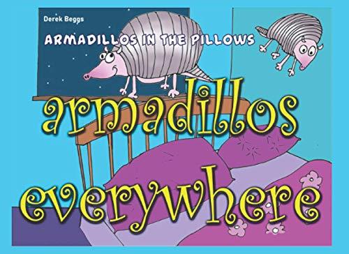 Armadillos in the Pillows: Armadillos Everywhere