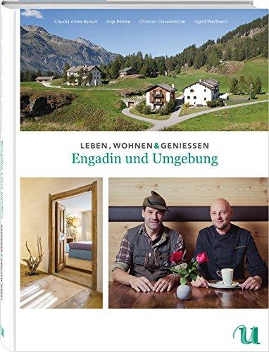 Leben, Wohnen & Genießen Engadin und Umgebung