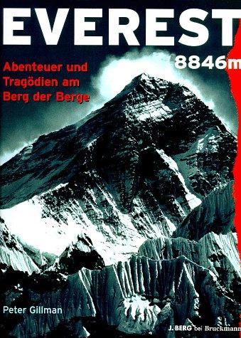 Everest 8846 m. Abenteuer und Tragödien am Berg der Berge