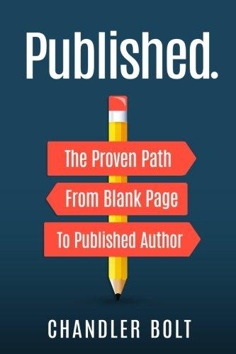 Published.: The Proven Path From Blank Page To Published Author