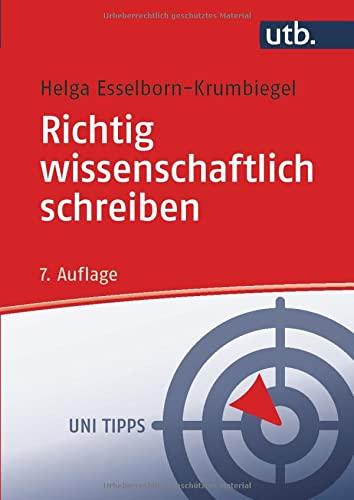 Richtig wissenschaftlich schreiben: Wissenschaftssprache in Regeln und Übungen (Uni Tipps)