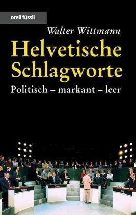 Helvetische Schlagworte: Politisch - markant - leer