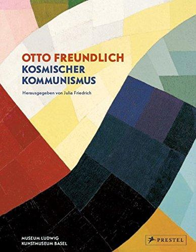 Otto Freundlich: Kosmischer Kommunismus