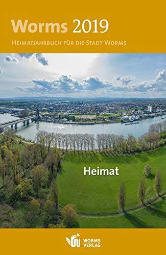 Worms 2019 – Heimat: Heimatjahrbuch für die Stadt Worms