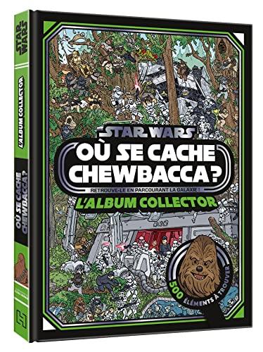 Star Wars : où se cache Chewbacca ? : retrouve-le en parcourant la galaxie !