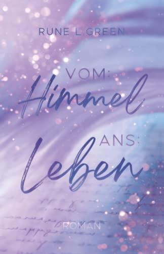 Vom: Himmel Ans: Leben