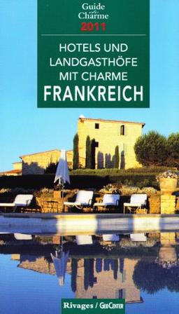 Hotels und Landgasthöfe mit Charme in Frankreich 2011