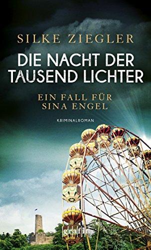 Die Nacht der tausend Lichter: Ein Fall für Sina Engel