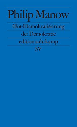 (Ent-)Demokratisierung der Demokratie (edition suhrkamp)